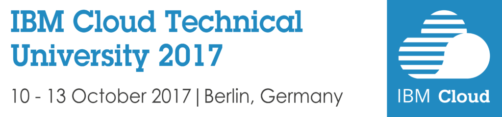 IBM Cloud Technical University 2017 IBM Cloud Technical University 2017